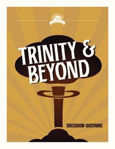 Trinity Trinity and Beyond