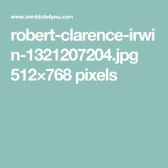 Robert Clarence Irwin