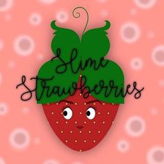 Slimestrawberries
